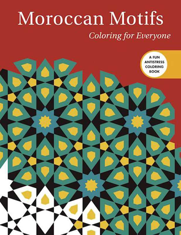 Moroccan Motifs: Coloring for Everyone by Skyhorse Publishing