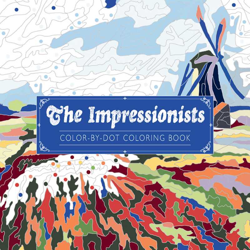 Impressionists Color-By-Dot Coloring Book by Andrews McMeel Publishing