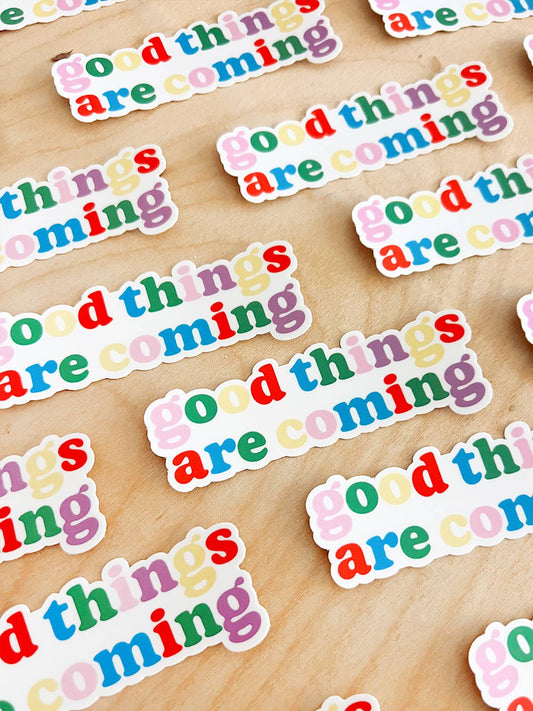 Good Things Are Coming Vinyl Sticker (Multi-Colored)