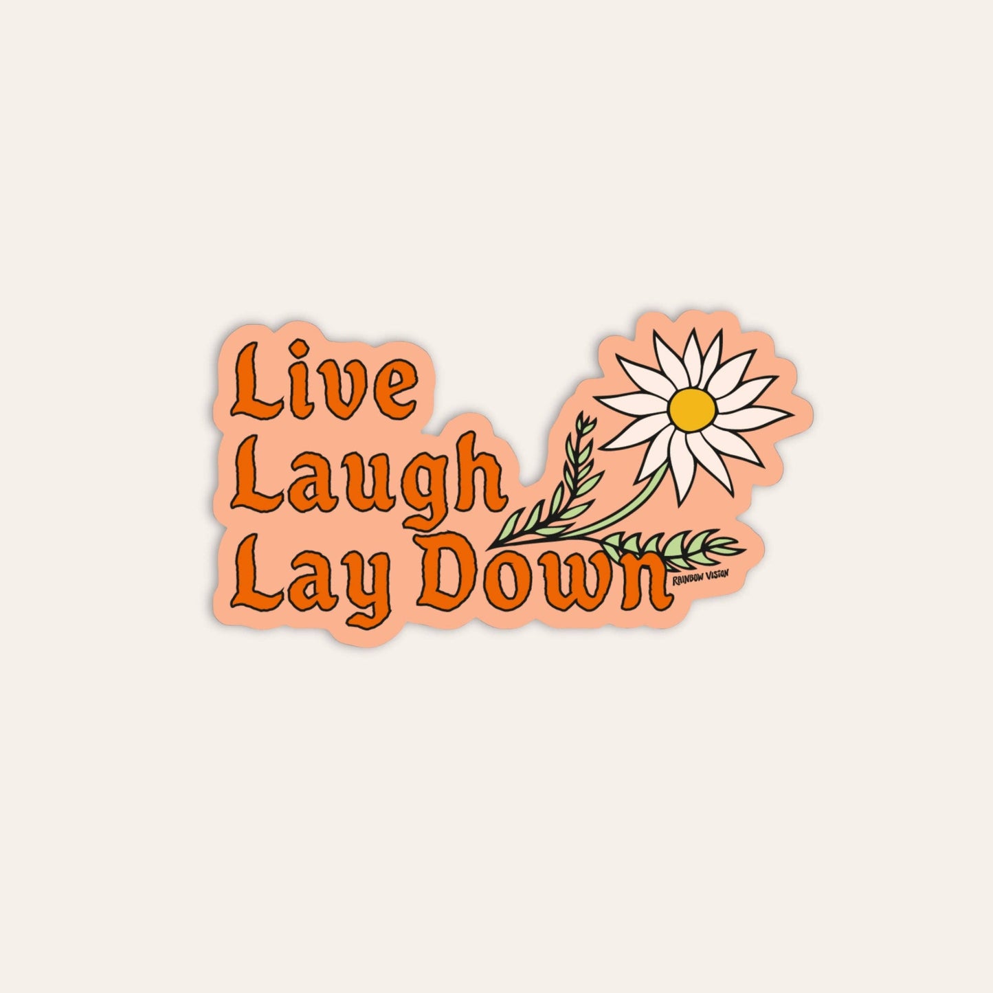 Vinyl Sticker - "Live Laugh Lay Down" Daisy