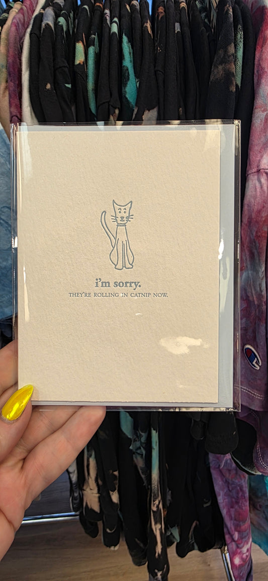 I'M SORRY They are rolling in catnip now | Letterpress Greeting Card | Sympathy Pet Loss